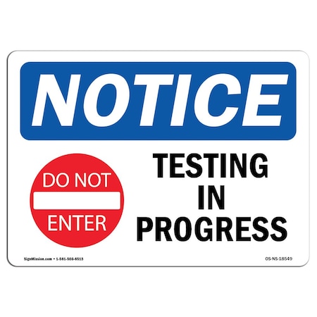 Signmission Safety Sign, OSHA Notice, 7" Height, Rigid Plastic, Testing In Progress Sign With Symbol, Landscape OS-NS-P-710-L-18549